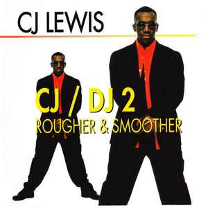 CJ Lewis - Rougher & Smoother