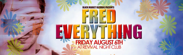 Fred Everything - Toronto August 6