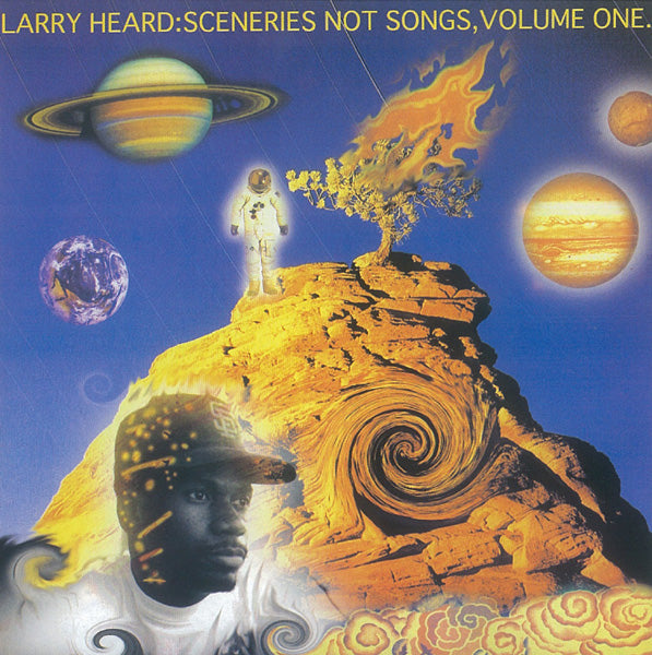 Larry Heard: Sceneries Not Songs, Volume One