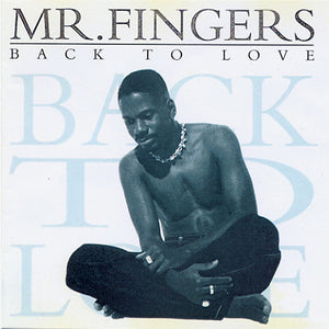Mr. Fingers - Back To Love