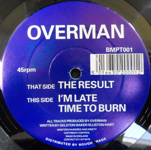 Overman - The Result / I'm Late / Time To Burn